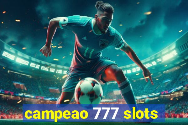 campeao 777 slots